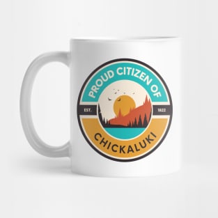 Proud Citizen of Chickaluki Mug